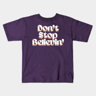 Don't Stop Believin' - Lyrics Typography Kids T-Shirt